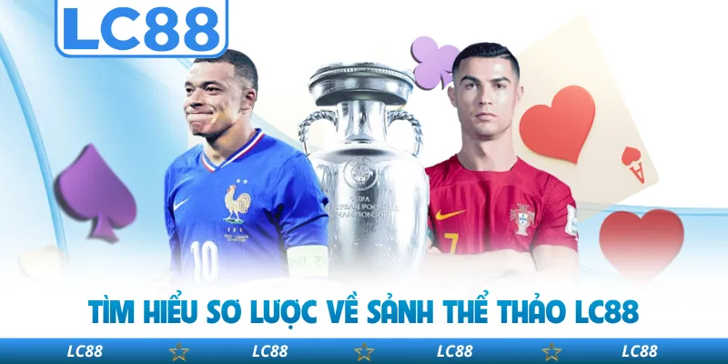 Tìm Hiểu Sơ Lược Về Sảnh Thể Thảo LC88